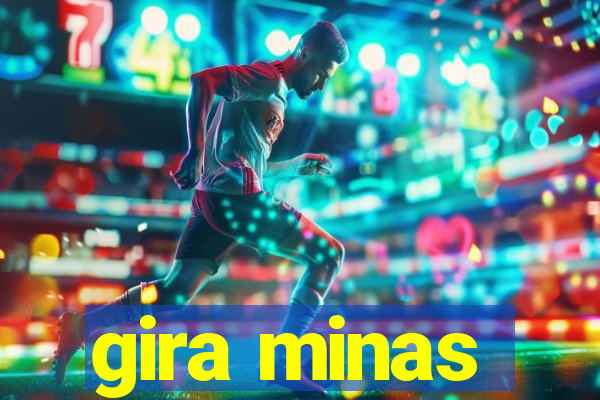 gira minas